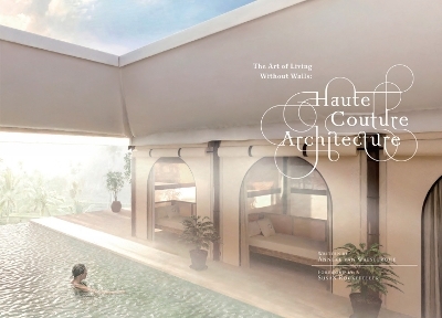 Haute Couture Architecture - Anneke van Waesberghe, Susan Cohn Rockefeller, Robert Thurman, William Andrews McDonough