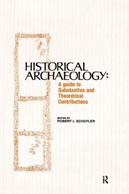 Historical Archaeology - Robert Schuyler