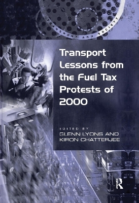 Transport Lessons from the Fuel Tax Protests of 2000 - Kiron Chatterjee