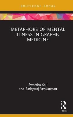 Metaphors of Mental Illness in Graphic Medicine - Sweetha Saji, Sathyaraj Venkatesan