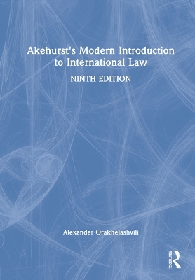 Akehurst's Modern Introduction to International Law - Alexander Orakhelashvili