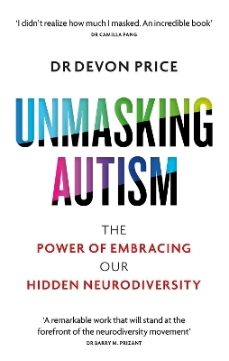 Unmasking Autism - Devon Price