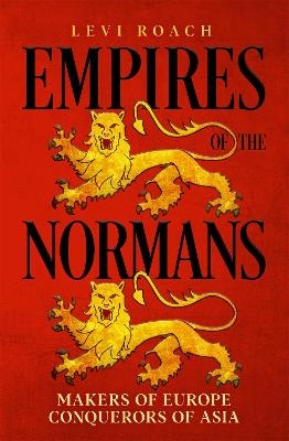 Empires of the Normans - Levi Roach