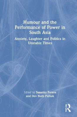 Humour and the Performance of Power in South Asia - 