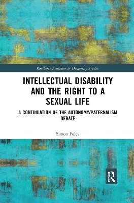 Intellectual Disability and the Right to a Sexual Life - Simon Foley