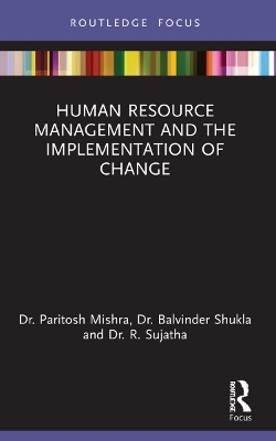 Human Resource Management and the Implementation of Change - Paritosh Mishra, Balvinder Shukla, R Sujatha