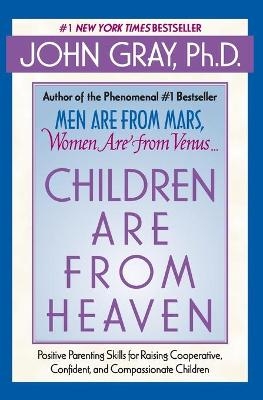 Children Are from Heaven - John Gray