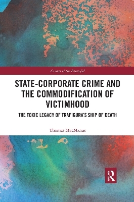 State-Corporate Crime and the Commodification of Victimhood - Thomas MacManus