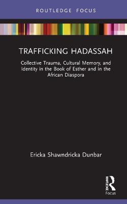 Trafficking Hadassah - Ericka Shawndricka Dunbar