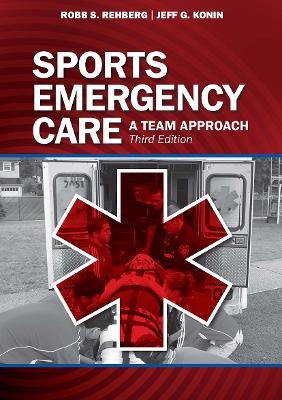Sports Emergency Care - Robb Rehberg, Jeff G. Konin