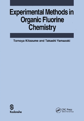 Experimental Methods in Organic Fluorine Chemistry - Tomoya Kitazume, Takashi Yamazaki