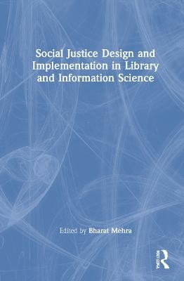 Social Justice Design and Implementation in Library and Information Science - 