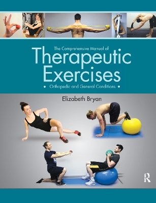 The Comprehensive Manual of Therapeutic Exercises - Elizabeth Bryan