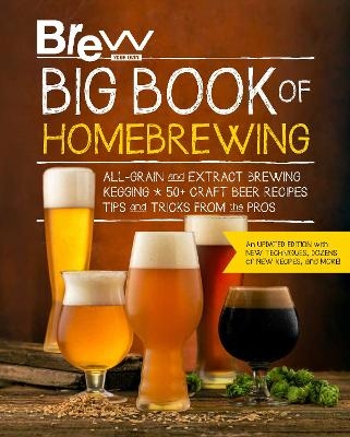 Brew Your Own Big Book of Homebrewing, Updated Edition -  Brew Your Own