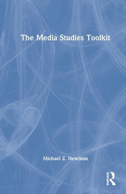 The Media Studies Toolkit - Michael Z. Newman