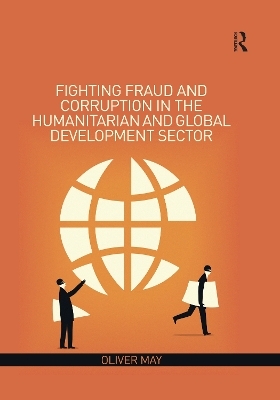 Fighting Fraud and Corruption in the Humanitarian and Global Development Sector - Oliver May