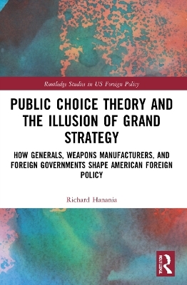 Public Choice Theory and the Illusion of Grand Strategy - Richard Hanania