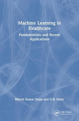Machine Learning in Healthcare - Bikesh Kumar Singh