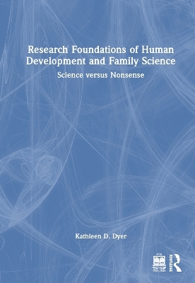 Research Foundations of Human Development and Family Science - Kathleen D. Dyer