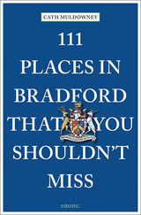 111 Places in Bradford That You Shouldn't Miss - Cath Muldowney