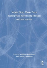 Value First, Then Price - Hinterhuber, Andreas; Snelgrove, Todd C.