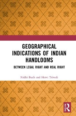 Geographical Indications of Indian Handlooms - Nidhi Buch, Hetvi Trivedi