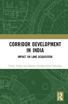 Corridor Development in India - Vinita Yadav, Rohini Neelkanthrao Kalambe