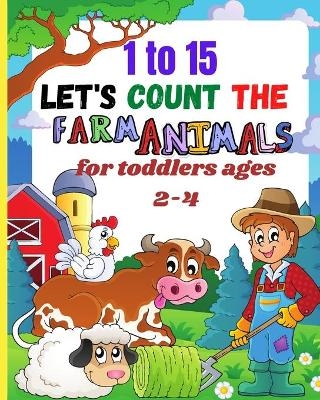 1to15 let's count the farm animals for toddlers ages 2-4 - Dominic Glover