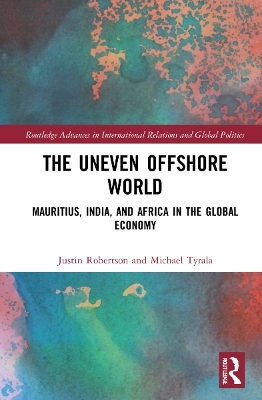The Uneven Offshore World - Justin Robertson, Michael Tyrala