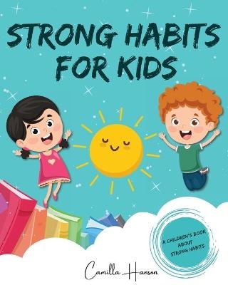 Strong Habits for Kids - Camilla Hanson