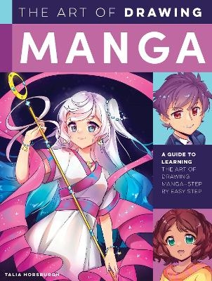 The Art of Drawing Manga - Talia Horsburgh