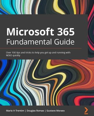 Microsoft 365 Fundamentals Guide - Gustavo Moraes, Douglas Romao