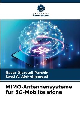 MIMO-Antennensysteme für 5G-Mobiltelefone - Naser Ojaroudi Parchin, Raed A Abd-Alhameed