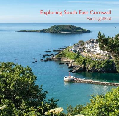 Exploring South East Cornwall - Paul Lightfoot