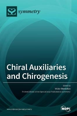 Chiral Auxiliaries and Chirogenesis