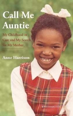 Call Me Auntie - Anne Harrison