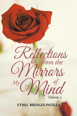 Reflections from the Mirrors of My Mind - Ethel Bridges-Patilla