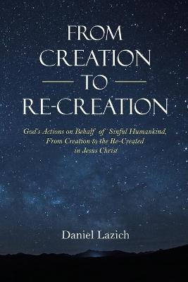 From Creation to Re-Creation - Daniel Lazich
