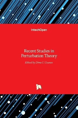 Recent Studies in Perturbation Theory - 