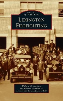 Lexington Firefighting - William M Ambrose, Foster Ockerman  Jr