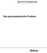 Das psychophysische Problem - Bernhard Waszkewitz