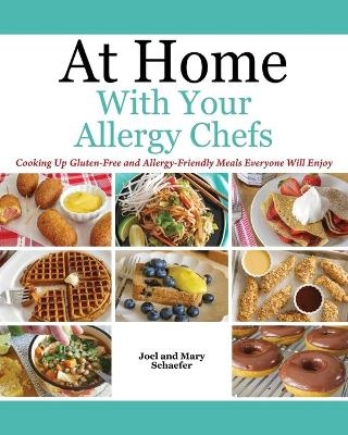 At Home With Your Allergy Chefs - Joel Schaefer, Mary Schaefer