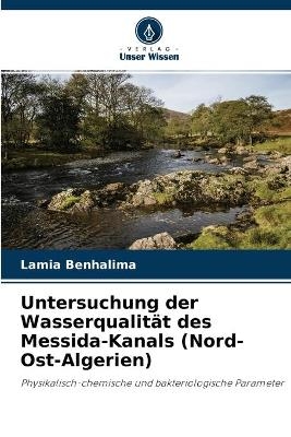 Untersuchung der Wasserqualität des Messida-Kanals (Nord-Ost-Algerien) - Lamia Benhalima