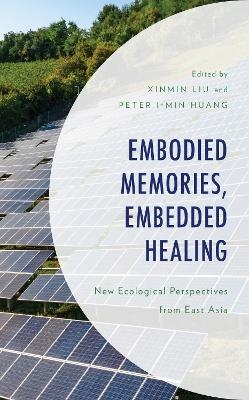 Embodied Memories, Embedded Healing - 
