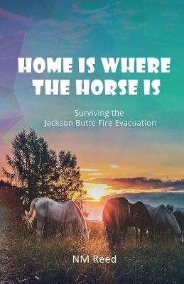 Home Is Where the Horse Is -  NM Reed