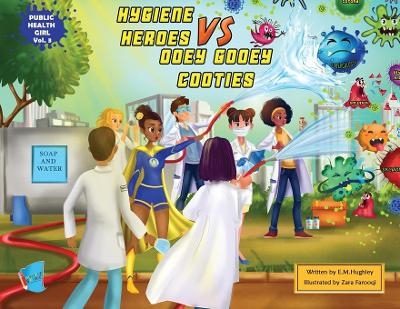 Hygiene Heroes VS Ooey Gooey Cooties - Em Hughley