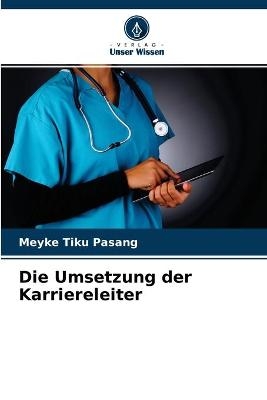 Die Umsetzung der Karriereleiter - Meyke Tiku Pasang