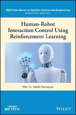 Human–Robot Interaction Control Using Reinforcement Learning - Wen Yu, Adolfo Perrusquia