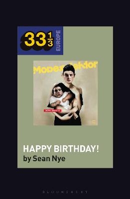 Modeselektor’s Happy Birthday! - Prof Sean Nye