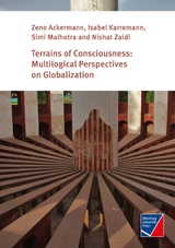 Terrains of Consciousness - Zeno Ackermann, Isabel Karremann, Simi Malhotra, Nishat Zaidi